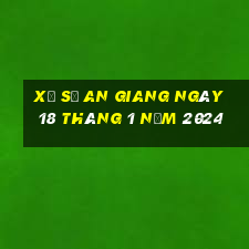 xổ số an giang ngày 18 tháng 1 năm 2024