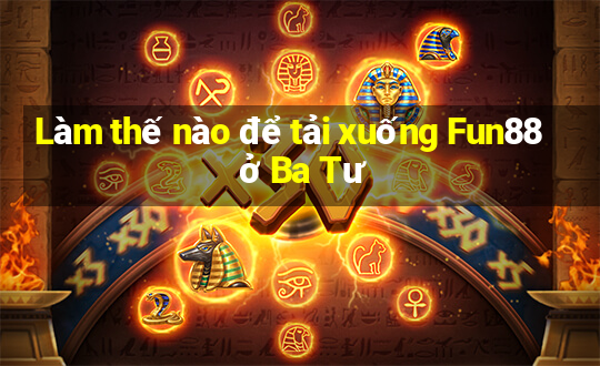 Làm thế nào để tải xuống Fun88 ở Ba Tư