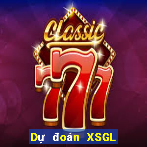 Dự đoán XSGL ngày 7