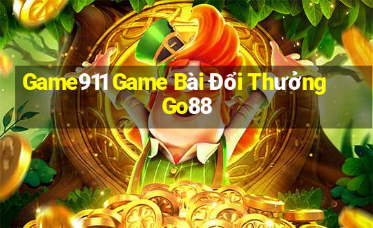 Game911 Game Bài Đổi Thưởng Go88