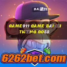 Game911 Game Bài Đổi Thưởng Go88