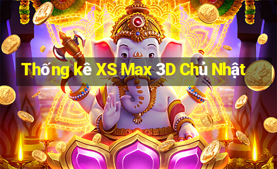 Thống kê XS Max 3D Chủ Nhật