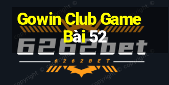 Gowin Club Game Bài 52