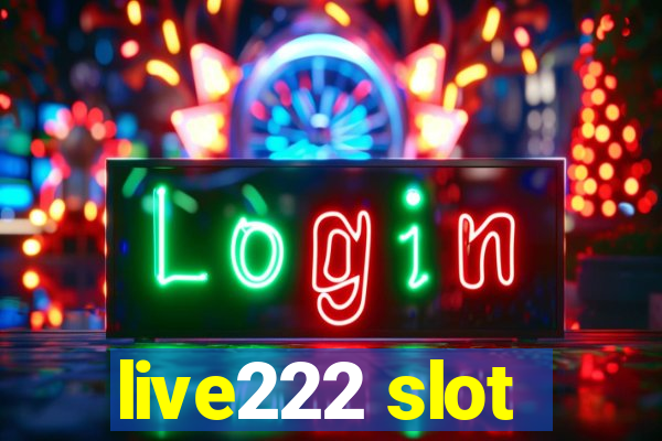 live222 slot