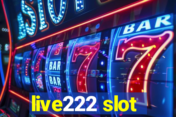 live222 slot