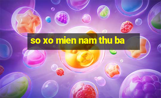 so xo mien nam thu ba