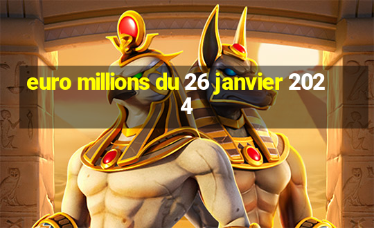 euro millions du 26 janvier 2024