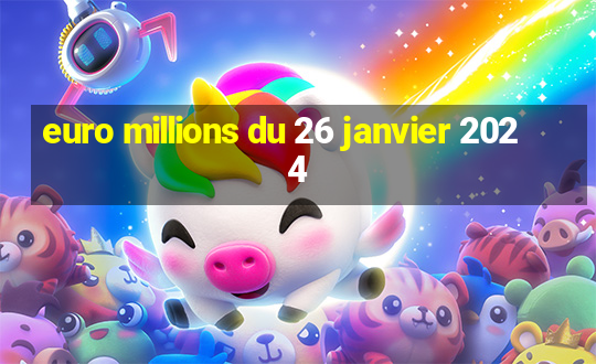 euro millions du 26 janvier 2024