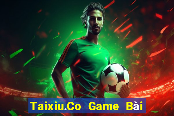 Taixiu.Co Game Bài Phỏm Đổi Thưởng