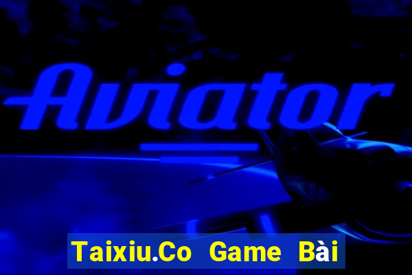 Taixiu.Co Game Bài Phỏm Đổi Thưởng