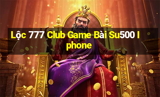 Lộc 777 Club Game Bài Su500 Iphone