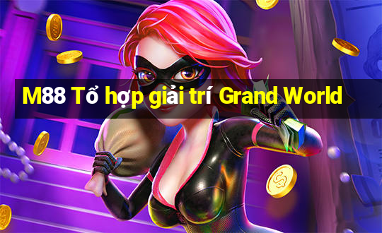 M88 Tổ hợp giải trí Grand World