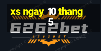 xs ngay 10 thang 5