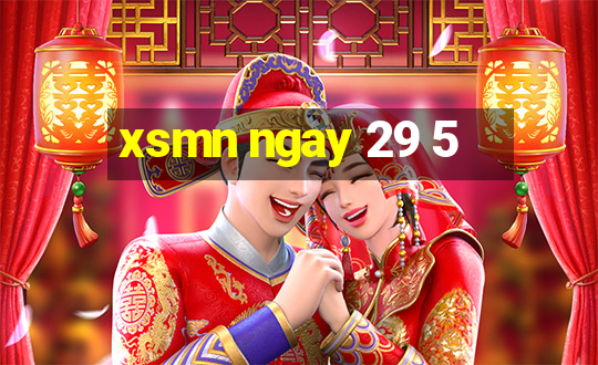 xsmn ngay 29 5