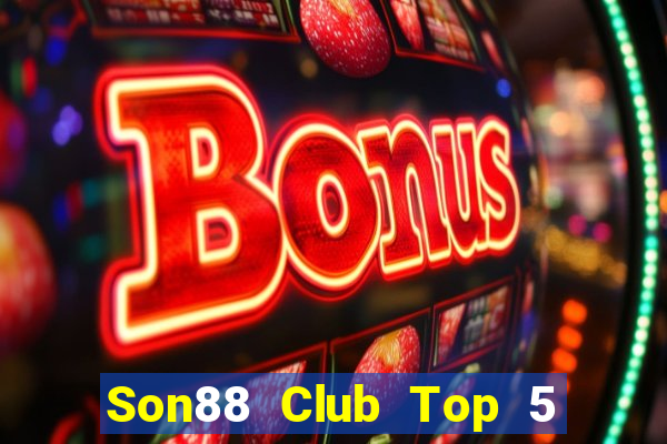 Son88 Club Top 5 Game Bài Đổi Thưởng