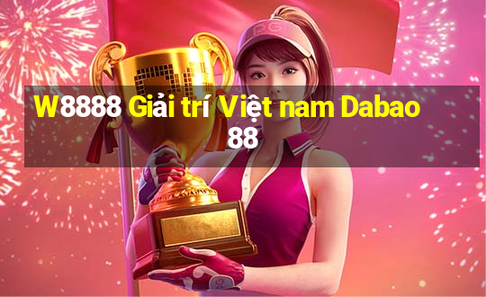 W8888 Giải trí Việt nam Dabao 88