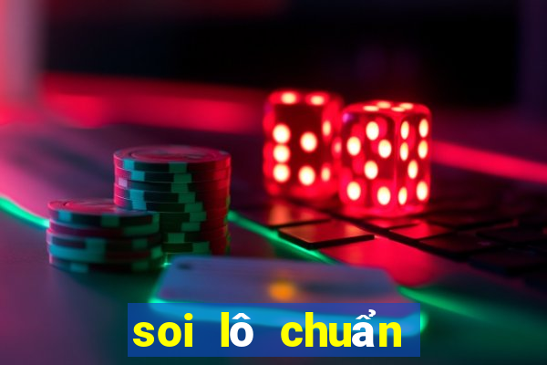 soi lô chuẩn nhất hôm nay