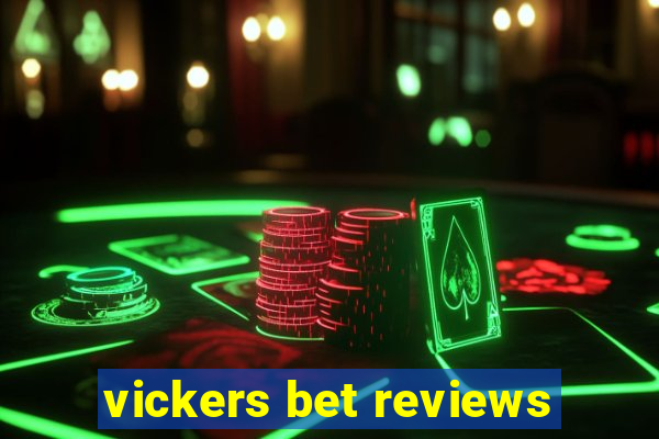 vickers bet reviews