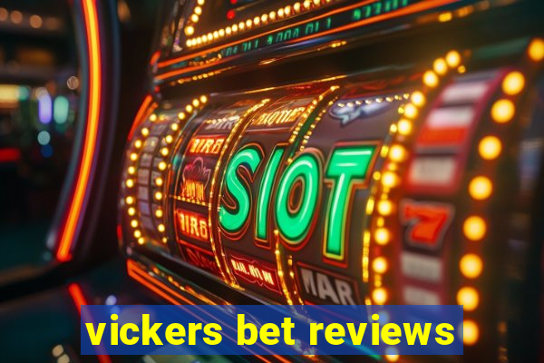 vickers bet reviews