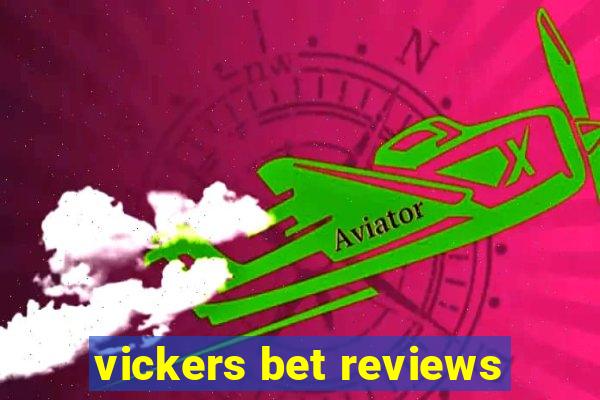 vickers bet reviews