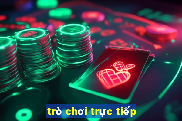 trò chơi trực tiếp