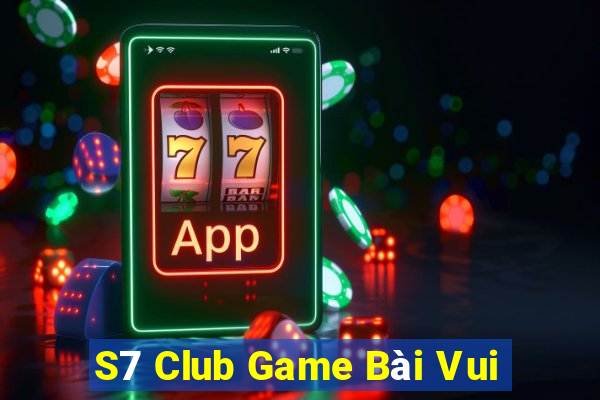 S7 Club Game Bài Vui