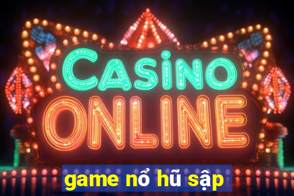 game nổ hũ sập