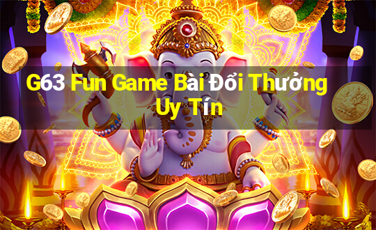 G63 Fun Game Bài Đổi Thưởng Uy Tín