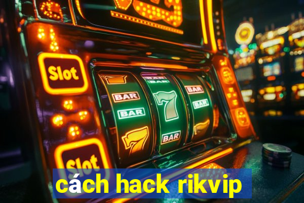 cách hack rikvip