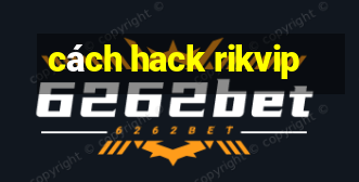 cách hack rikvip