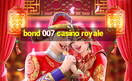 bond 007 casino royale