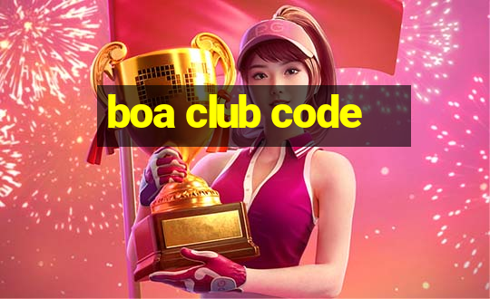 boa club code