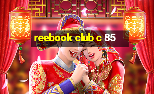 reebook club c 85