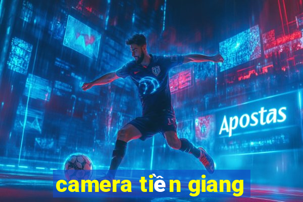 camera tiền giang