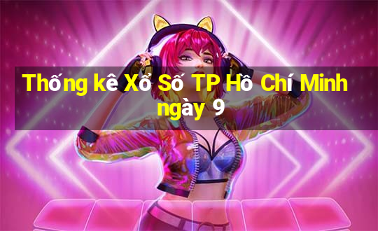 Thống kê Xổ Số TP Hồ Chí Minh ngày 9