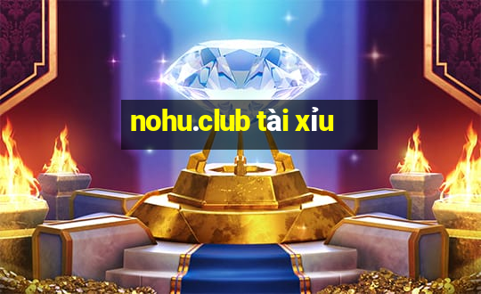 nohu.club tài xỉu