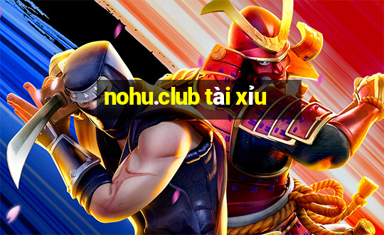 nohu.club tài xỉu