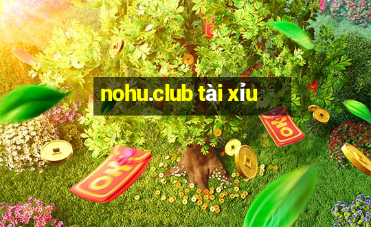 nohu.club tài xỉu