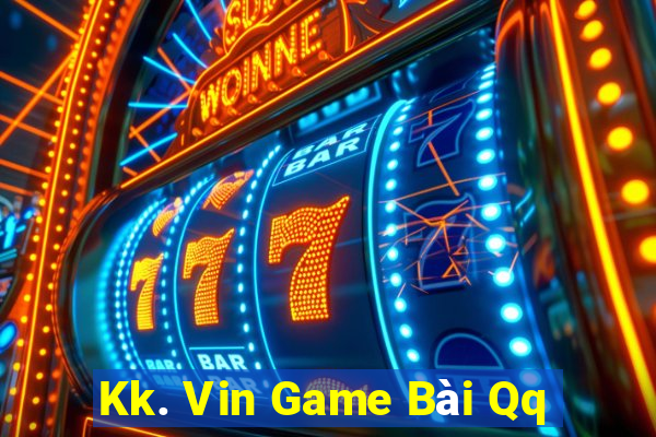 Kk. Vin Game Bài Qq