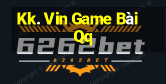 Kk. Vin Game Bài Qq