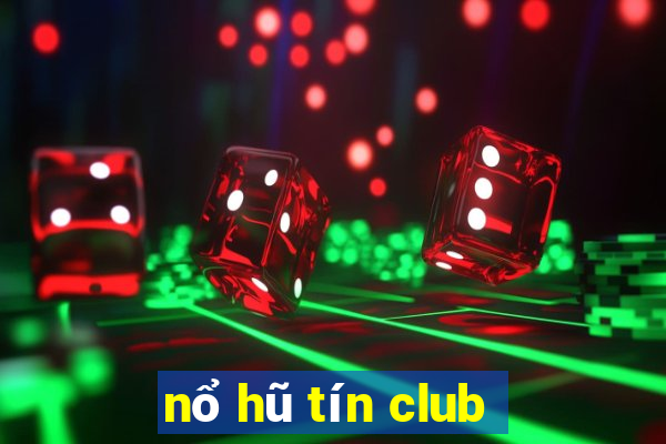 nổ hũ tín club