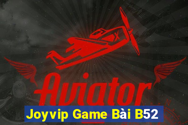 Joyvip Game Bài B52