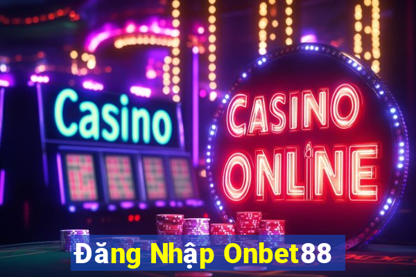 Đăng Nhập Onbet88