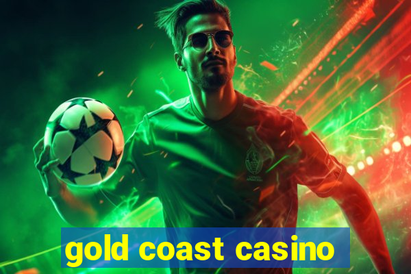 gold coast casino