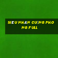 siêu nhân cuồng phong full