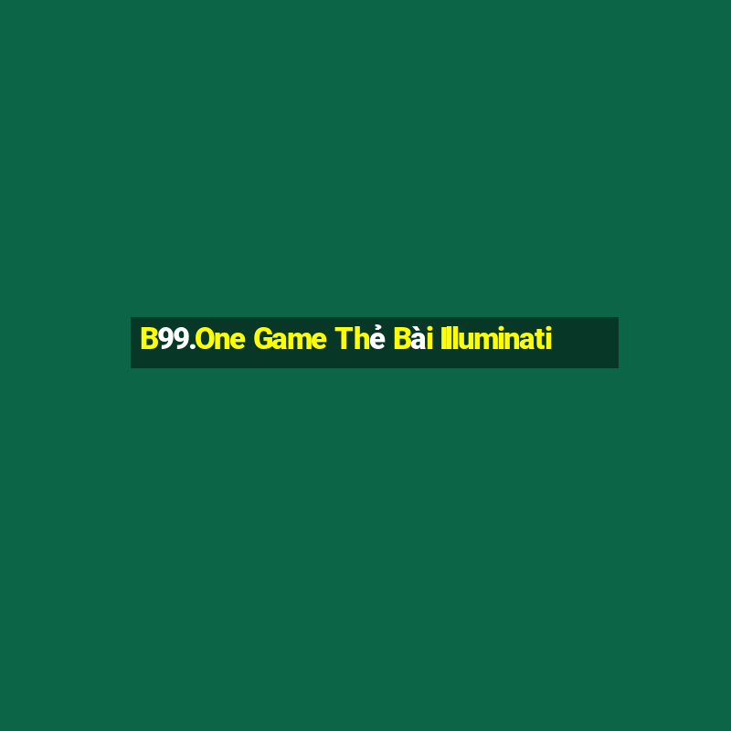 B99.One Game Thẻ Bài Illuminati