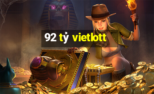 92 tỷ vietlott