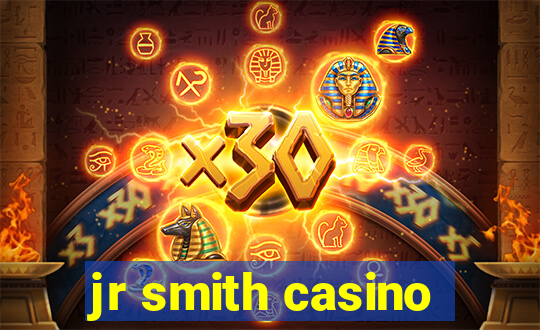 jr smith casino