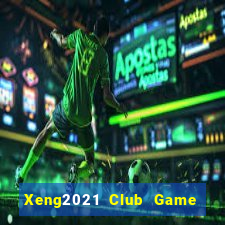 Xeng2021 Club Game Bài 96