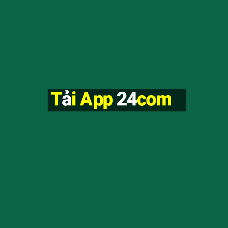 Tải App 24com